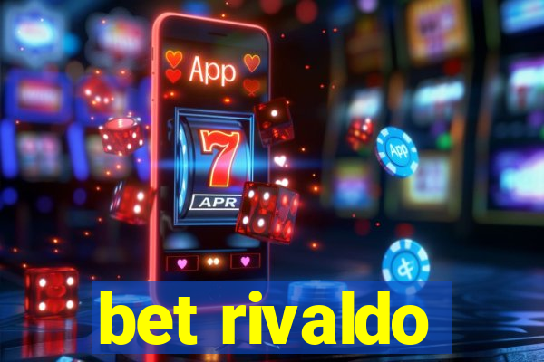 bet rivaldo